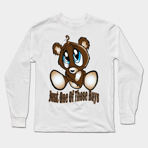 Just One Of Those Days Long Sleeve T-Shirt by FB Designz